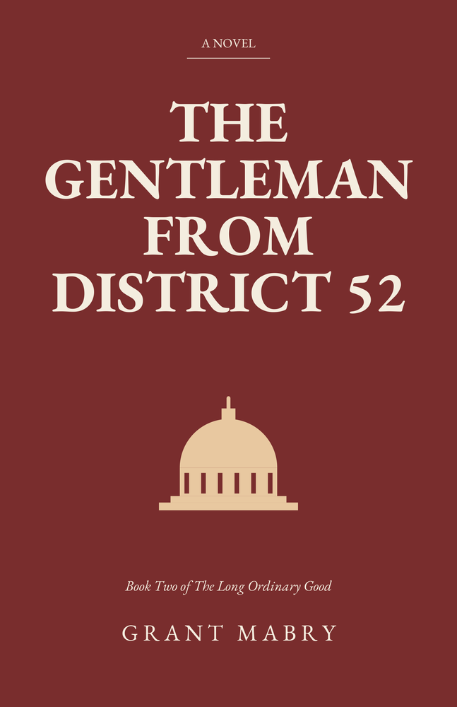The Gentleman from District 52 by Grant Mabry