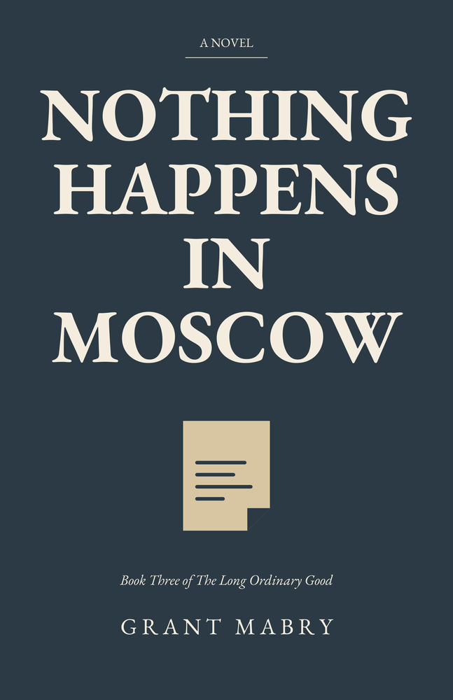 Nothing Happens in Moscow by Grant Mabry