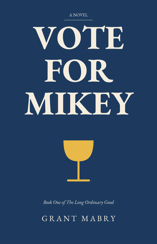 Vote for Mikey by Grant Mabry